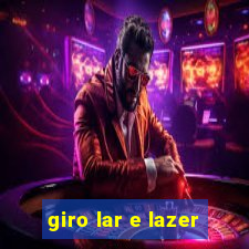 giro lar e lazer